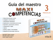 MAXICOMPETENCIAS, PREESCOLAR 3: GUIA DEL MAESTRO