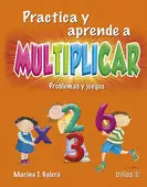 PRACTICA Y APRENDE A MULTIPLICAR