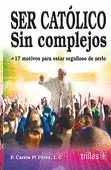 SER CATOLICO SIN COMPLEJOS