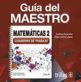 MATEMATICAS 2: CUADERNO DE TRABAJO. GUIA DEL MAESTRO EN CD