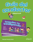 IMPULSA TU INTELIGENCIA. PREESCOLAR 2. GUIA DEL CONDUCTOR