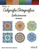 METODO DE CALIGRAFIA ORTOGRAFICA. SOLUCIONARIO. PRIMARIA