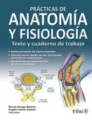PRACTICAS DE ANATOMIA Y FISIOLOGIA: TEXTO Y CUADERNO DE TRABAJO