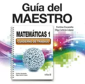 MATEMATICAS 1: CUADERNO DE TRABAJO. GUIA DEL MAESTRO EN CD