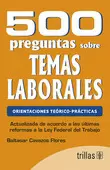 500 PREGUNTAS SOBRE TEMAS LABORALES