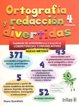 ORTOGRAFÍA Y REDACCIÓN DIVERTIDAS 4 PRIMARIA CUADERNO DE ACTIVIDADES PARA EL DESARROLLO DE COMPETENC