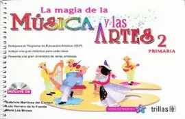 MAGIA DE LA MUSICA Y LAS ARTES 2, LA PRIMARIA INCLUYE CD