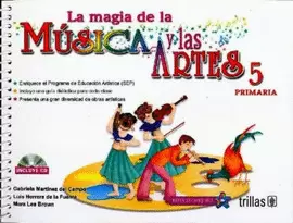 LA MAGIA DE LA MUSICA Y LAS ARTES, 5: PRIMARIA. INCLUYE CD