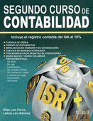 SEGUNDO CURSO DE CONTABILIDAD: INCLUYE EL REGISTRO CONTABLE DEL IVA AL 16%