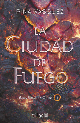 LA CIUDAD DE FUEGO (SAGA SOLARIS Y CRELLO 1)