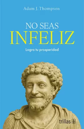 NO SEAS INFELIZ