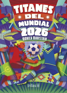 TITANES DEL MUNDIAL 2026