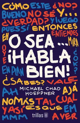 O SEA...¡HABLA BIEN!