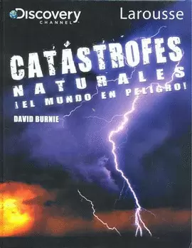 CATASTROFES NATURALES EL MUNDO EN PELIGRO