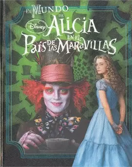 EL MUNDO DE ALICIA EN EL PAIS DE LAS MARAVILLAS