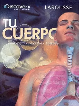TU CUERPO EXPLORA DESCUBRE APRENDE