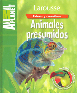 EXTRAÑO Y MARAVILLOSO ANIMALES PRESUMIDOS