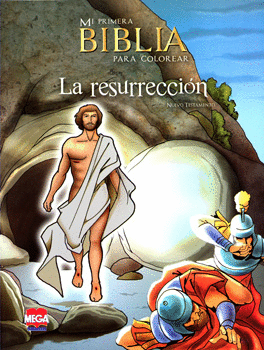 MI PRIMERA BIBLIA PARA COLOREAR LA RESURRECCIÓN NUEVO TESTAMENTO