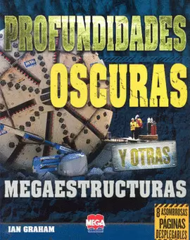 PROFUNDIDADES OSCURAS Y OTRAS MEGAESTRUCTURAS