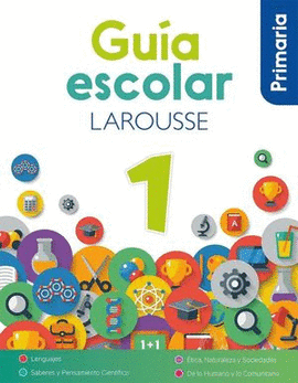 GUIA ESCOLAR LAROUSSE 1 PRIMARIA