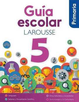 GUIA ESCOLAR LAROUSSE 5 PRIMARIA