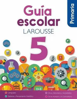 GUIA ESCOLAR LAROUSSE 5 PRIMARIA