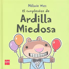 EL CUMPLEAÑOS DE ARDILLA MIEDOSA