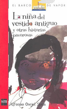 LA NIÑA DEL VESTIDO ANTIGUO Y OTRAS HISTORIAS PAVOROSAS