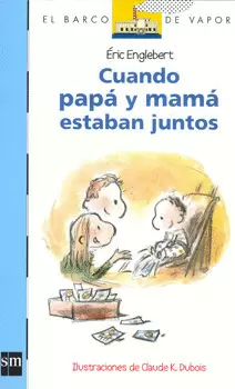 CUANDO PAPA Y MAMA ESTABAN JUNTOS