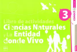 CIENCIAS NATURALES Y LA ENTIDAD DONDE VIVO 3. CONECTA ENTORNOS