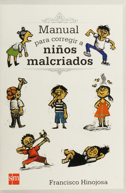 MANUAL PARA CORREGIR A NIÑOS MALCRIADOS