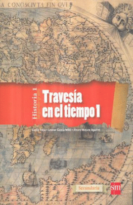 TRAVESIA EN EL TIEMPO 1 ( HISTORIA 1 SEGUNDO  GRADO SECUNDARIA)