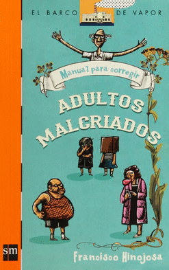 MANUAL PARA CORREGIR ADULTOS MALCRIADOS