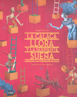 LA CALACA LLORA Y LA SERPIENTE SUEÑA