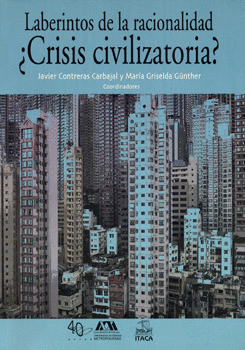 LABERINTOS DE LA RACIONALIDAD CRISIS CIVILIZATORIA