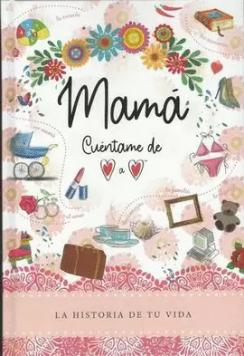 MAMA. CUENTAME DE CORAZON A CORAZON