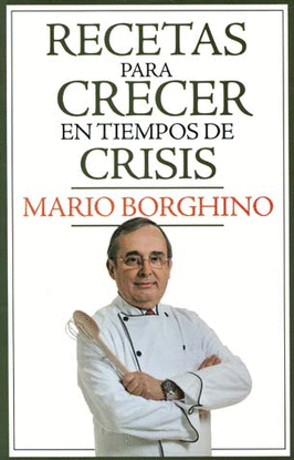 RECETAS PARA CRECER EN TIEMPOS DE CRISIS