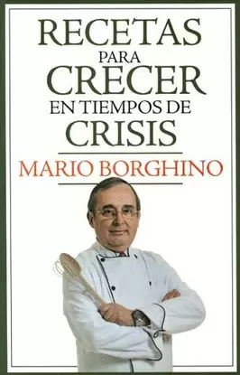 RECETAS PARA CRECER EN TIEMPOS DE CRISIS