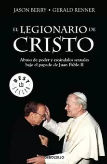 LEGIONARIO DE CRISTO EL ABUSO DE PODER