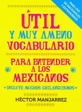 UTIL Y MUY AMENO VOCABULARIO PARA ENTENDER A LOS MEXICANOS