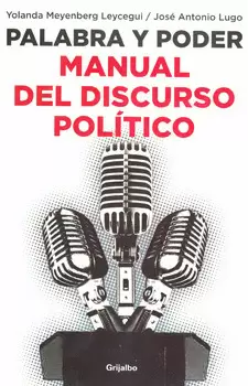 PALABRA Y PODER MANUAL DEL DISCURSO POLITICO