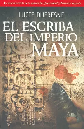 ESCRIBA DEL IMPERIO MAYA, EL