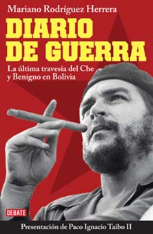 DIARIO DE GUERRA LA ULTIMA TRAVESIA DEL CHE Y BENIGNO