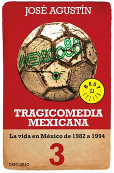 TRAGICOMEDIA MEXICANA 3 LA VIDA EN MÉXICO DE 1982 A 1994