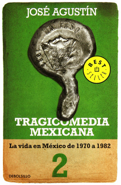 TRAGICOMEDIA MEXICANA 2  LA VIDA EN MÉXICO DE 1970 A 1982