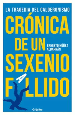 CRONICA DE UN SEXENIO FALLIDO