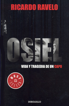 OSIEL VIDA Y TRAGEDIA DE UN CAPO