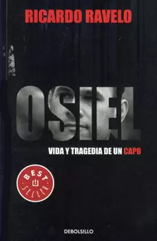 OSIEL VIDA Y TRAGEDIA DE UN CAPO