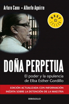 DOÑA PERPETUA EL PODER Y LA OPULENCIA DE ELBA ESTHER GORDILL