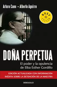 DOÑA PERPETUA EL PODER Y LA OPULENCIA DE ELBA ESTHER GORDILL